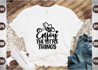 enjoy the little things vector clipart