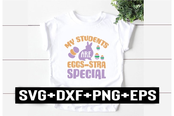 My students are eggs-stra special t shirt designs for sale