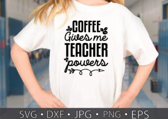 coffee gives me teacher powers t shirt vector file