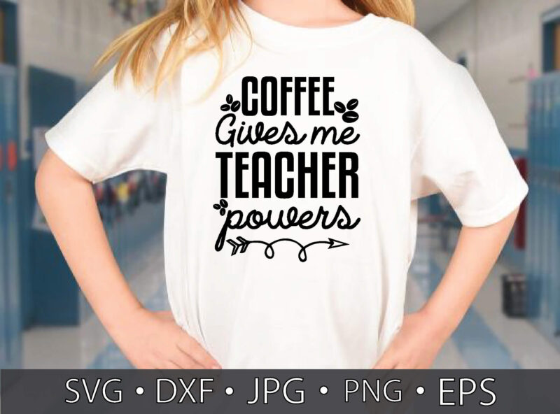 coffee gives me teacher powers