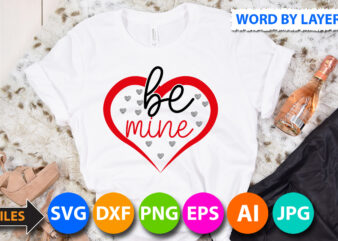 Be Mine Vector T Shirt Design,Be Mine Svg Design,Valentine’s Day Svg Bundle, Love Svg Cut File
