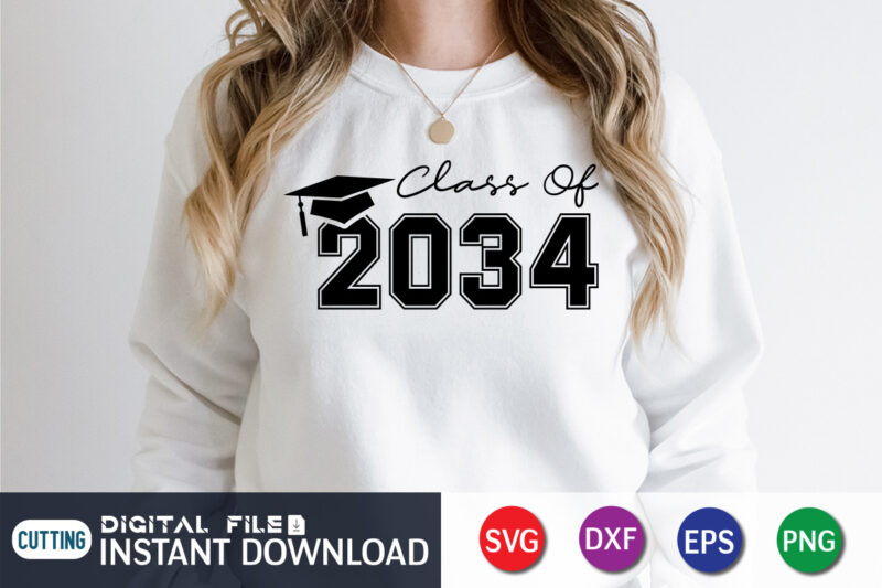 Class Of 2034 t Shirt, 2034 Shirt, Class Of 2034 SVG, Class Of 2034 typography , Graduation mom svg, Hand Lettered Svg, Graduation vintage, funny Graduation svg, Graduation shirt print template, Graduation svg Bundle,