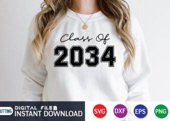 Class Of 2034 t Shirt, 2034 Shirt, Class Of 2034 SVG, Class Of 2034 typography , Graduation mom svg, Hand Lettered Svg, Graduation vintage, funny Graduation svg, Graduation shirt print template, Graduation svg Bundle,