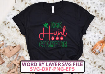 Egg Hunt Champion t-shirt design,Happy Easter SVG Bundle, Easter SVG, Easter quotes, Easter Bunny svg, Easter Egg svg, Easter png, Spring svg, Cut Files for Cricut