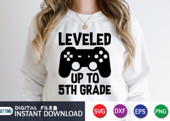 Leveled up to 5th Grade T shirt, Leveled up T shirt, Gaming Shirt, Gaming Svg Shirt, Gamer Shirt, Gaming SVG Bundle, Gaming Sublimation Design, Gaming Quotes Svg, Gaming shirt print