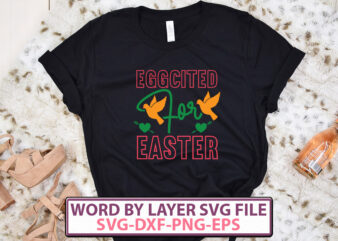 Eggcited For Easter t-shirt design,Happy Easter SVG Bundle, Easter SVG, Easter quotes, Easter Bunny svg, Easter Egg svg, Easter png, Spring svg, Cut Files for Cricut