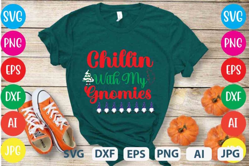 Chillin With My Gnomies,tshirt design,gnome sweet gnome svg,gnome tshirt design, gnome vector tshirt, gnome graphic tshirt design, gnome tshirt design bundle,gnome tshirt png,christmas tshirt design,christmas svg design,gnome svg bundle