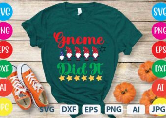 Gnome Did It,tshirt design,gnome sweet gnome svg,gnome tshirt design, gnome vector tshirt, gnome graphic tshirt design, gnome tshirt design bundle,gnome tshirt png,christmas tshirt design,christmas svg design,gnome svg bundle