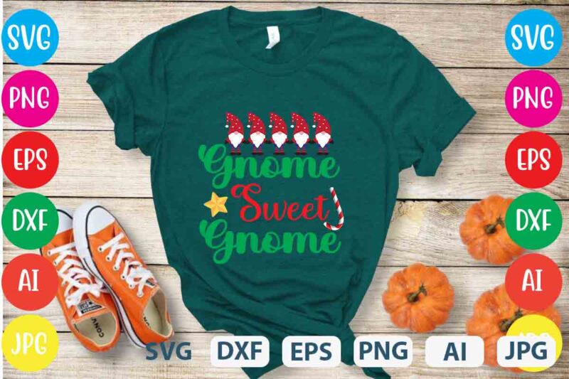 Gnome Sweet Gnome,tshirt design,gnome sweet gnome svg,gnome tshirt design, gnome vector tshirt, gnome graphic tshirt design, gnome tshirt design bundle,gnome tshirt png,christmas tshirt design,christmas svg design,gnome svg bundle on sell