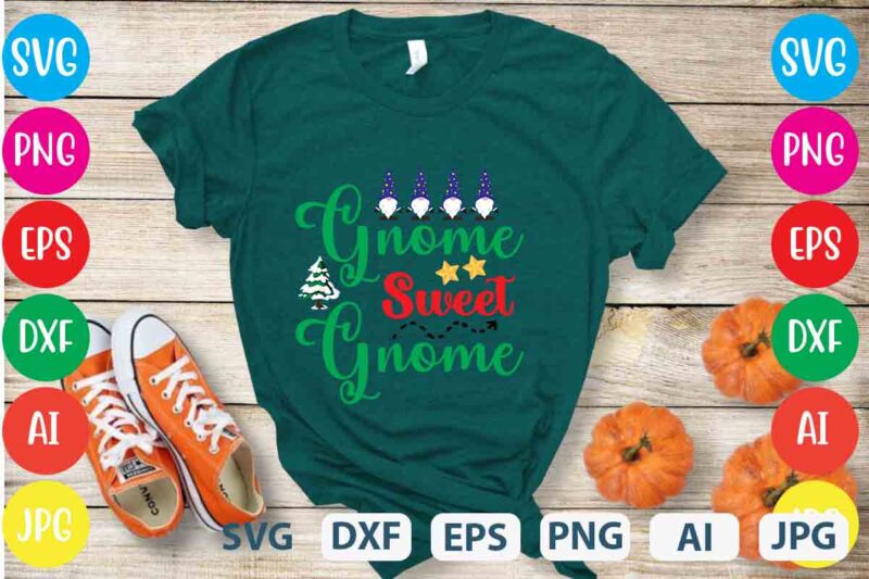 Gnome Sweet Gnome ,tshirt design,gnome sweet gnome svg,gnome tshirt design, gnome vector tshirt, gnome graphic tshirt design, gnome tshirt design bundle,gnome tshirt png,christmas tshirt design,christmas svg design,gnome svg bundle