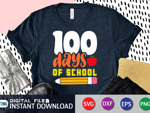 100 days of school shirt, 100 days of school svg, teacher svg, 100th day of school svg, 100 days svg