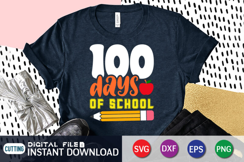 100 Days of School Shirt, 100 Days of School svg, Teacher svg, 100th Day of School svg, 100 Days svg