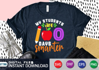 My Student 100 Days Smarter T Shirt, Student Shirt, 100 Days of School svg, Teacher svg, 100th Day of School svg, 100 Days svg