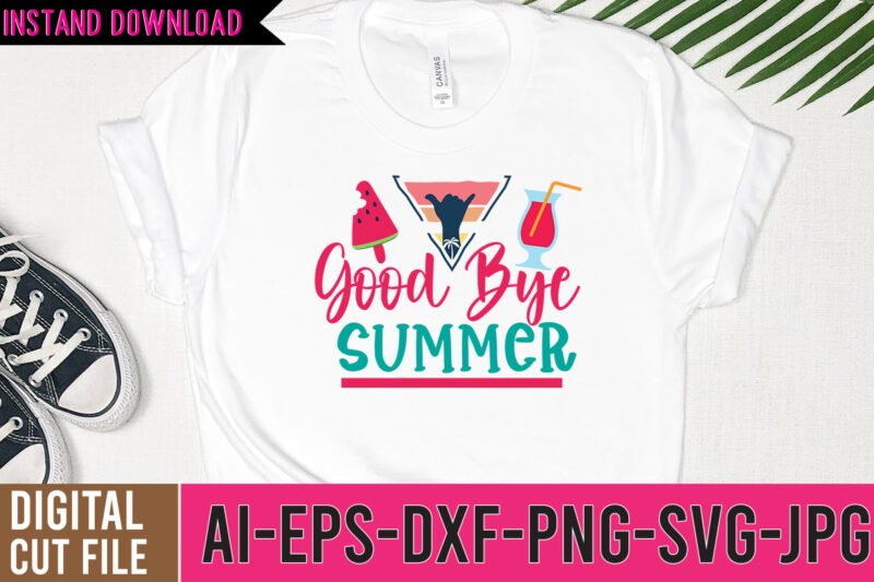 GoodBye Summer Vector Tshirt Design,GoodBye Summer SVG Design,Summer t shirt design bundle,summer svg bundle,summer svg bundle quotes,summer svg cut file bundle,summer svg craft bundle,Summer Vector Tshirt Design,Summer Graphic Design, Summer