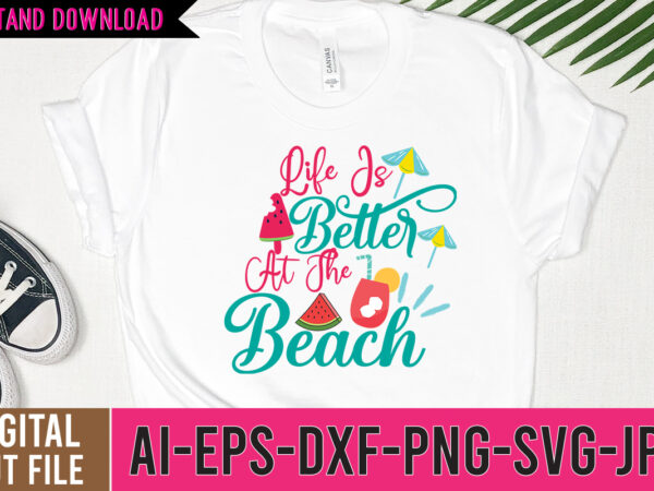 Life is better at the beach svg design,life is better at the beach tshirt design,summer t shirt design bundle,summer svg bundle,summer svg bundle quotes,summer svg cut file bundle,summer svg craft
