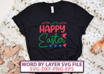 Happy Easter t-shirt design,Happy Easter SVG Bundle, Easter SVG, Easter quotes, Easter Bunny svg, Easter Egg svg, Easter png, Spring svg, Cut Files for Cricut