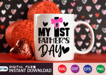 My 1st Fathers Day T shirt, Father’s Day shirt, fatherlover Shirt, Dayy Lover Shirt, Dad svg, Dad svg bundle, Daddy shirt, Best Dad Ever shirt, Dad shirt print template, Daddy