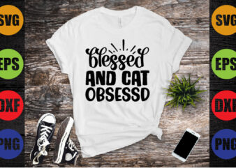 blessed and cat obsessd t shirt template