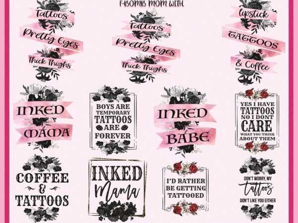 10+ tattoo sublimation bundle, inked mom png, tattoo sayings, tattoo quotes, funny tattoo png, png download, print cut, instant download 989167123