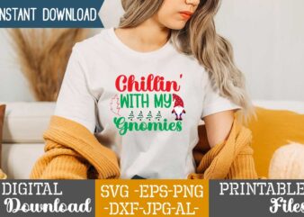 Chillin’ With My Gnomies,gnome sweet gnome svg,gnome tshirt design, gnome vector tshirt, gnome graphic tshirt design, gnome tshirt design bundle,gnome tshirt png,christmas tshirt design,christmas svg design,gnome svg bundle on sell