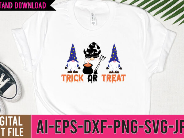 Trick or treat tshirt design,trick or treat svg design,gnome svg bundle,gnome tshirt design,gnome tshirt design bundle, gnome svg bundle quotes, halloween tshirt design,halloween gnome tshirt design,halloween svg bundle,gnome sweet gnome