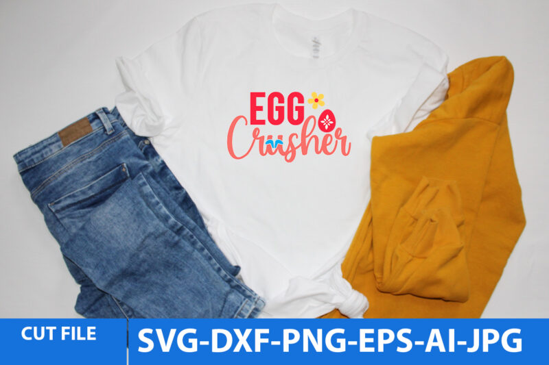 Egg Crusher T Shirt Vecctor T Shirt Design,Egg Crusher Svg Design,Easter Day T Shirt Bundle,Bunny Easter Svg Cut File