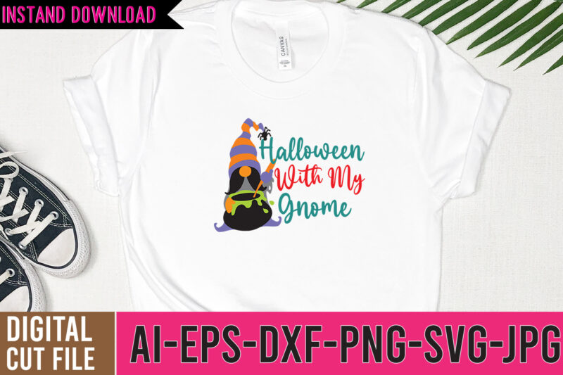 Halloween With My Gnome SVG Design,Halloween With My Gnome SVG Cut Files, tshirt design,gnome sweet gnome svg,gnome tshirt design, gnome vector tshirt, gnome graphic tshirt design, gnome tshirt design bundle,gnome