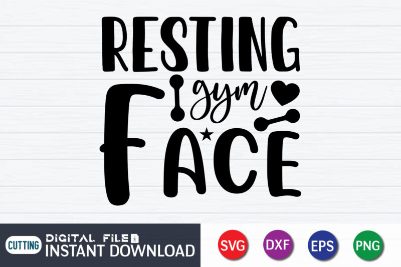 Resting gym Face T Shirt, Resting gym Shirt, Gym shirt, Gym Quotes Svg, Gym Svg, Gym shirt bundle, Gym shirt Design, Gym SVG Bundle