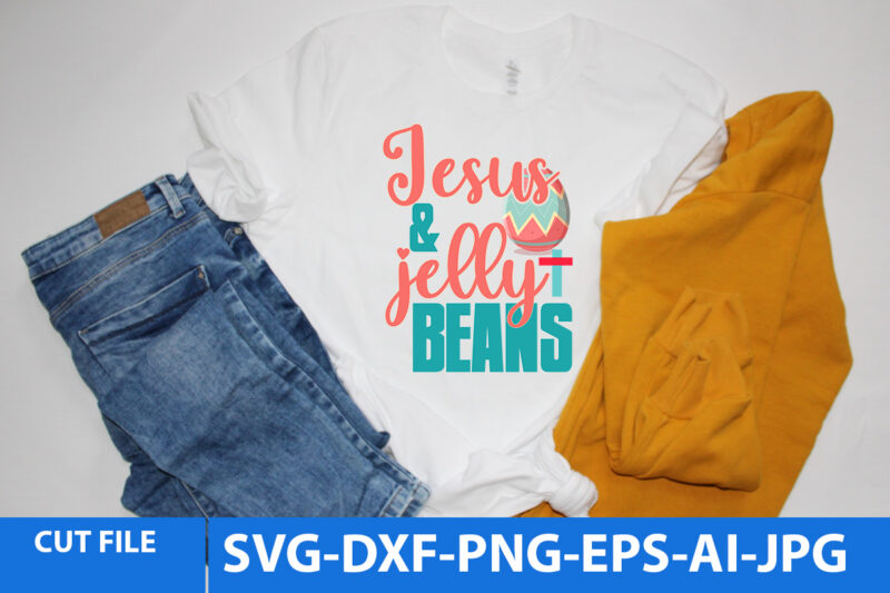 Jesus & JellyBeans T Shirt Design,Jesus & JellyBeans Svg Design,Easter Day T Shirt Design,Easter Day Svg Bundle,Bunny tshirt Design
