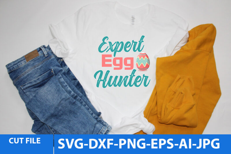 Expert egg Hunter T Shirt Design,Easter Day tshirt Design,Easter Day T Shirt Bundle,Easter Day Svg Design,Easter tshirt,Easter Day Svg Bundle,Easter SVG Bundle Quotes,Easter Svg Cut File Bundle, Easter Day Vector