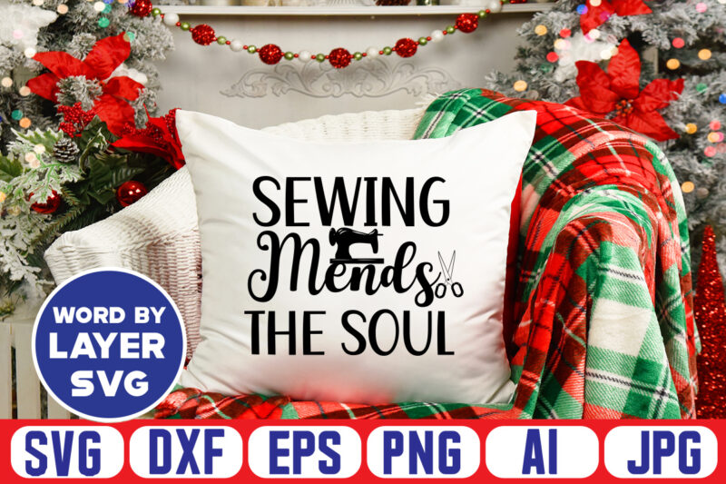 Sewing Mends The Soul Svg Vector T-shirt Design ,sewing Svg Bundle, Sewing Machine Svg, Seamstress Svg, Tailor Svg, Quilting Svg, Svg Designs, Sew Svg, Needle Svg, Thread Svg, Svg Quotes,sewing