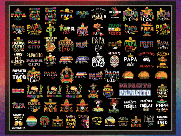 Combo 80 papacito png, papacito serape cactus design, papacito fiesta sublimation png, father’s day quote png, mexican cinco de mayo png 1003735404