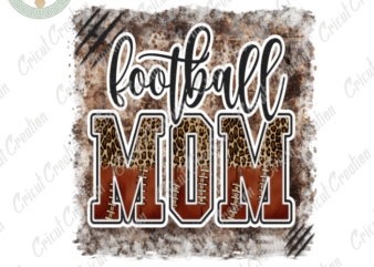 Mother’s Day, Football Mom Diy Crafts, Best Mom PNG files, Mom lover Silhouette Files, Trending Cameo Htv Prints