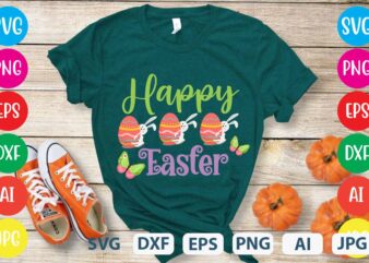 Happy Easter svg vector for t-shirt,Happy Easter png t-shirt design,Happy Easter svg design design,easter tshirt design,easter day t shirt design,easter day svg design,easter day vector t shirt, shirt day svg