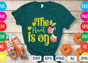 The Hunt is on svg vector for t-shirt,easter tshirt design,easter day t shirt design,easter day svg design,easter day vector t shirt, shirt day svg bundle, bunny tshirt design, easter t
