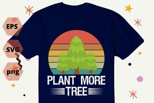 Plant Trees Tree Hugger Earth Day Arbor Day T-Shirt design svg, save earth, nature vector, editable, png, cut file, print file,