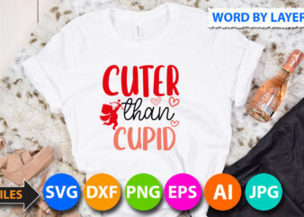 cuter than cupid Svg Design Cut Files,Valentines day t shirt design bundle, valentines day t shirts, valentine’s day t shirt designs, valentine’s day t shirts couples, valentine’s day t shirt