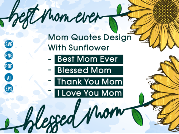 Mom quotes svg, blessed mom png, sunflower sublimation svg t shirt designs for sale Mom quotes svg, blessed mom png, sunflower sublimation svg t shirt designs for sale