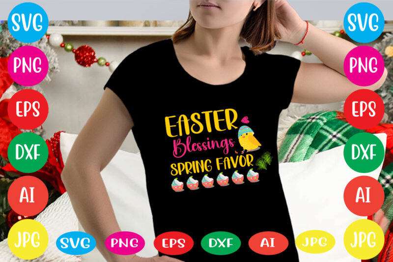 Easter Blessings Spring Favor svg vector for t-shirt,happy easter svg design,easter day svg design, happy easter day svg free, happy easter svg bunny ears cut file for cricut, bunny rabbit