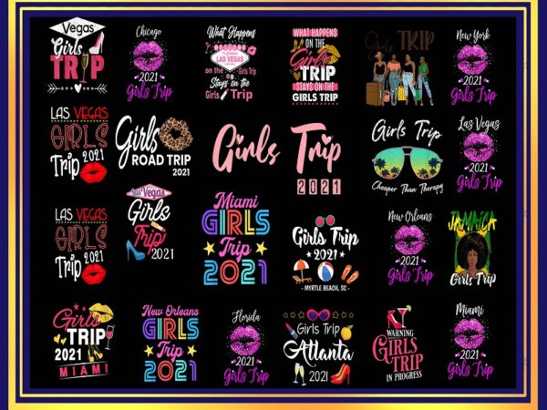 Girls trip png, girls trip 2021 black queen png, girls road trip png, las vegas girls trip 2021 png, stay on the girls trip png 1000989032 t shirt design template