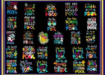 Bye Bye School Hello Pool PNG, Goodbye School Hello Pool, Summer Vacation png, Bye Bye School Png, Summer Png, Bye Bye Kindergarten Png 1002552074