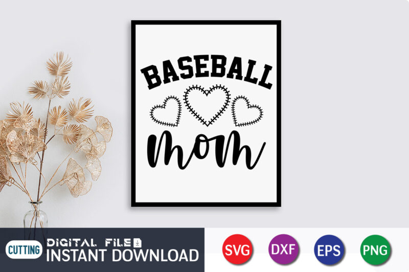 Baseball Mom T Shirt, Baseball Shirt, Mom Lover Shirt, Baseball Lover Shirt, Baseball Mom SVG