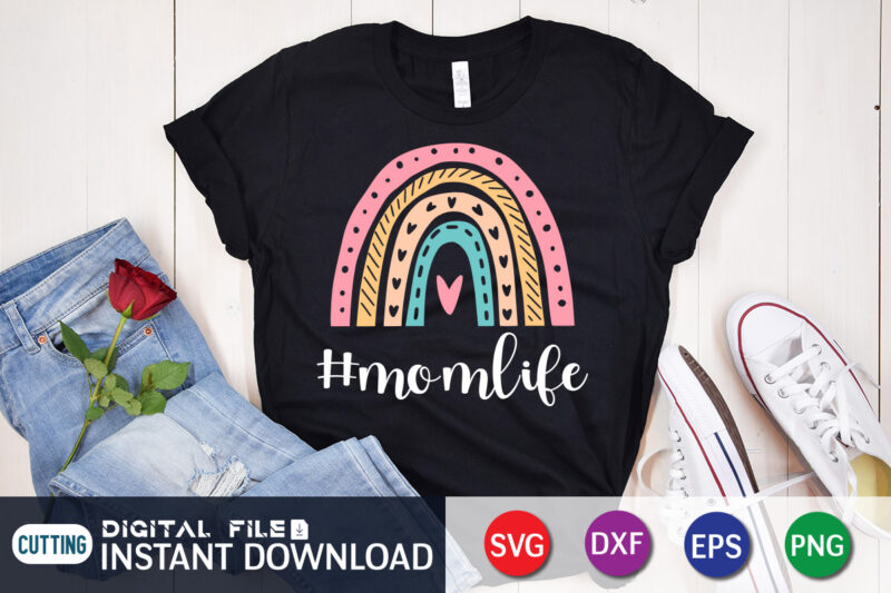 Mom Life T Shirt, Mother Lover Shirt, Mom Lover Shirt, Mom Life SVG