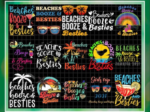 Bundle 27 beaches booze and besties png, funny friends trips, beach summer, alcoholic friendship gift, girls beach trip, bachelorette beach 1007203661 t shirt template