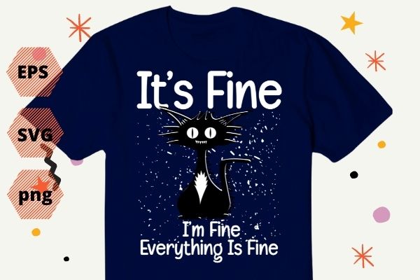 It’s fine i’m fine everything is fine, funny T-shirt design svg, Baseball Mom, cat, Softball Mom Mothers Day T-Shirt