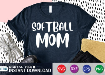 Softball Mom T Shirt, Mom Shirt, Mother Lover Shirt, , Softball vector clipart, Softball svg t shirt designs for sale
