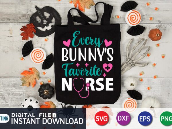 Every bunny’s favorite nurse t shirt , shirt design for happy easter day, easter day shirt, happy easter shirt, easter svg, easter svg bundle, bunny shirt, cutest bunny shirt, easter