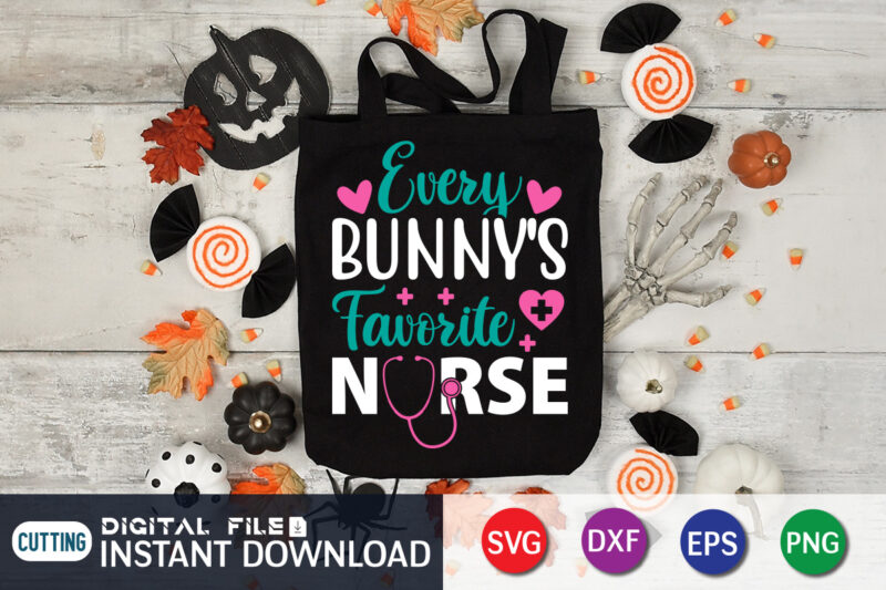 Every Bunny's Favorite Nurse T shirt , Shirt Design For Happy Easter day, Easter Day Shirt, Happy Easter Shirt, Easter Svg, Easter SVG Bundle, Bunny Shirt, Cutest Bunny Shirt, Easter