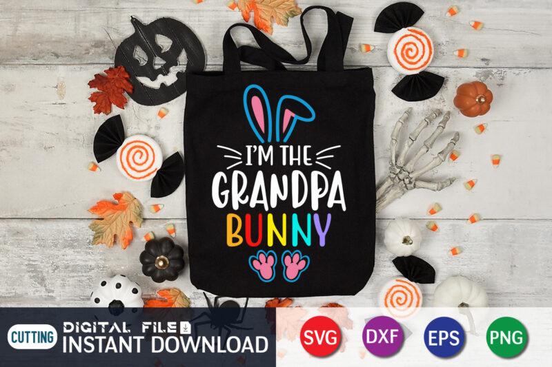 I'm The Grandpa Bunny T Shirt, Bunny Lover Shirt, Easter shirt, bunny svg Shirt, Easter shirt print template, easter svg bundle t shirt vector graphic, bunny vector clipart, easter svg
