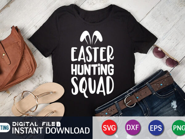 Easter hunting squad t shirt, easter shirt, bunny svg shirt, easter shirt print template, easter svg bundle t shirt vector graphic, bunny vector clipart, easter svg t shirt designs for